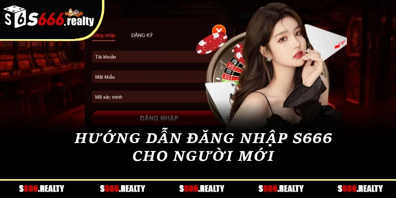 Hướng dẫn đăng nhập S666 cho người mới